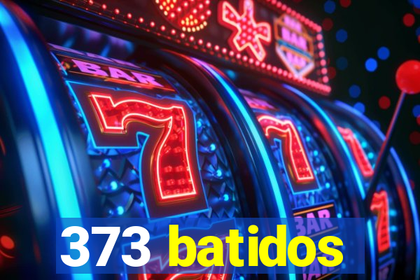 373 batidos